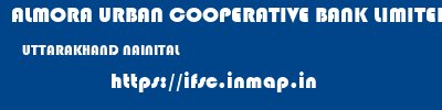 ALMORA URBAN COOPERATIVE BANK LIMITED  UTTARAKHAND NAINITAL    ifsc code